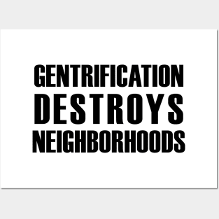 Gentrification destroys neighborhoods (black text) Posters and Art